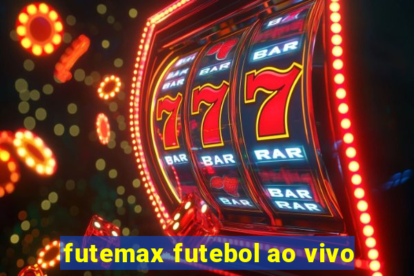 futemax futebol ao vivo